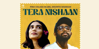 Pina Colada Blues and Anumita Nadesan come together to create a musical masterpiece ‘Tera Nishaan’, food for your soul