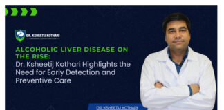Alcoholic Liver Disease on the Rise: Dr. Ksheetij Kothari Highlights the Need for Early Detection and Preventive Care