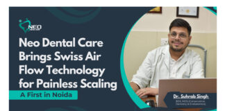 Neo Dental Care Brings Swiss Air Flow Technology for Painless Scaling – A First in Noida