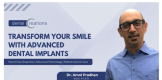 Dr. Amol Pradhan, Founder of Dental Creations vouches for Advanced Dental Implants as a Permanent Solution for Missing Teeth