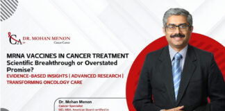 Dr. Mohan Menon Shares his views on mRNA Vaccines in Cancer Treatment – Breakthrough or Hype?