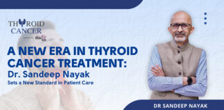 Minimizing Treatment, Maximizing Care: Dr. Sandeep Nayak Redefines Thyroid Cancer Treatment
