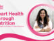 Heart Health Starts with Diet: Preventing Cholesterol and Heart Problems by Nutritionist, Pallavi Srivastava