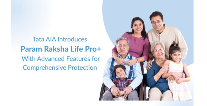 Tata AIA Introduces Param Raksha Life Pro+ with Advanced Features for Comprehensive Protection