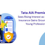 Tata AIA Premier SIP Sees Rising Interest as SIP-Linked Insurance Gains Ground Among Young Professionals