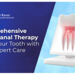 Comprehensive Root Canal Therapy at Dent Eazee: Save Your Tooth with Our Expert Care
