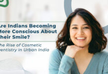 Are Indians Becoming More Conscious About Their Smile? The Rise of Cosmetic Dentistry in Urban India