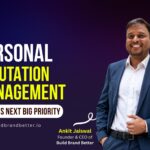 Why Personal Reputation Management Is India’s Next Big Priority | Insights from Build Brand Better